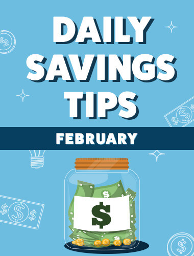 Daily savings tips - February