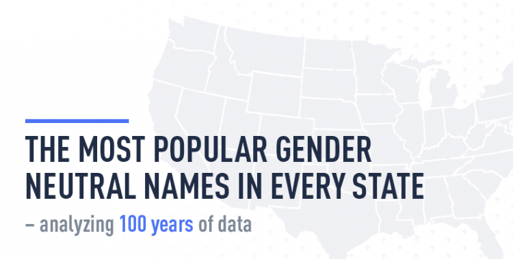 The Most Popular Gender Neutral Names In Every State Analyzing 100 Years Of Data Netcredit