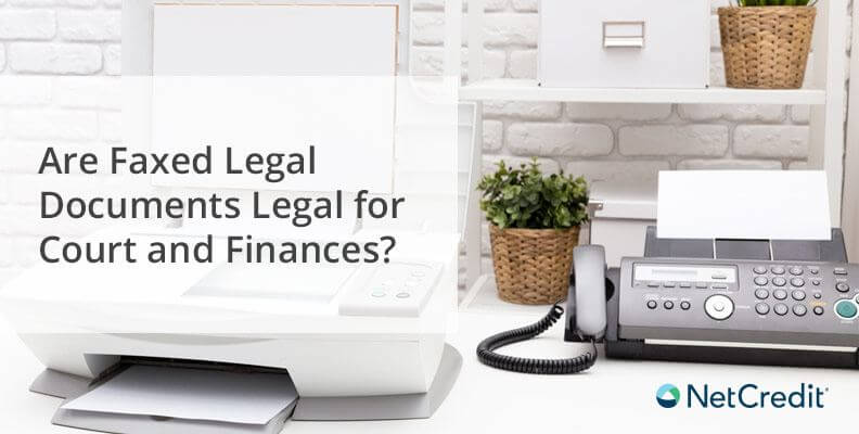 Are Faxed Legal Documents Legal for Court and Finances?