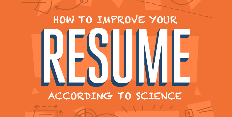 How to Improve Your Resume According to Science
