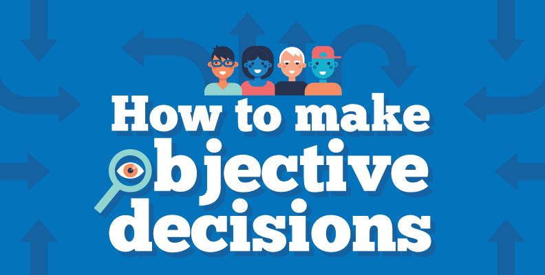 How to Make Objective Decisions