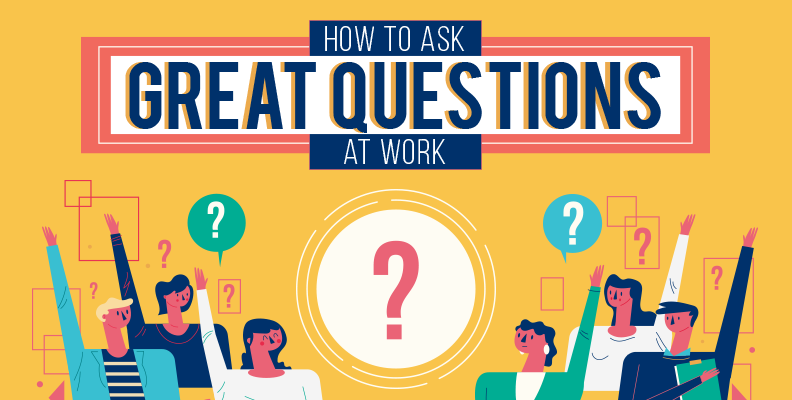 How to Ask Great Questions at Work