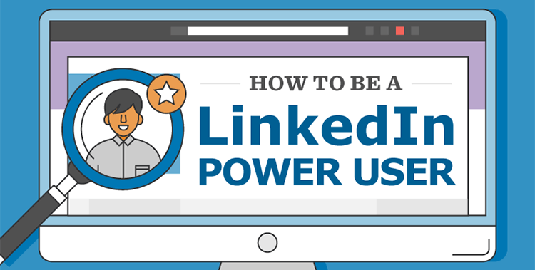 How to Become a LinkedIn Power User