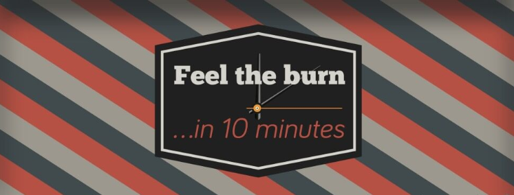 Feel The Burn in 10 Minutes