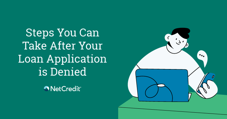 What To Do if Your Loan Application Is Declined